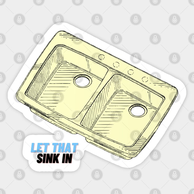 Let that Sink in Sticker by Delta Zero Seven